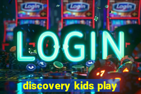 discovery kids play